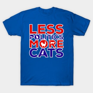 Less Politics More Cats T-Shirt